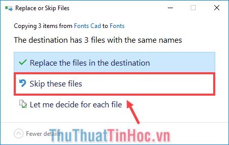 Nếu có thông báo trùng tên file thì chọn Skip these files