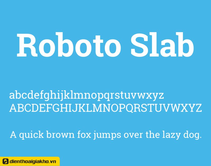 Roboto Slab là một phông chữ với một đường cong thân thiện và cởi mở